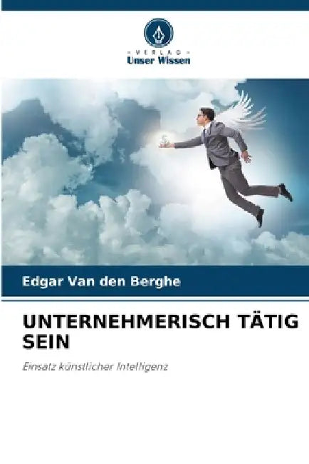 Unternehmerisch Tätig Sein by Edgar Van Den Berghe