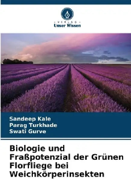 Biologie und Fraßpotenzial der Grünen Florfliege bei Weichkörperinsekten by Sandeep Kale, Parag Turkhade, Swati Gurve