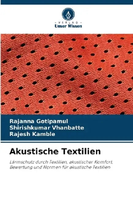 Akustische Textilien by Rajanna Gotipamul, Shirishkumar Vhanbatte, Rajesh Kamble
