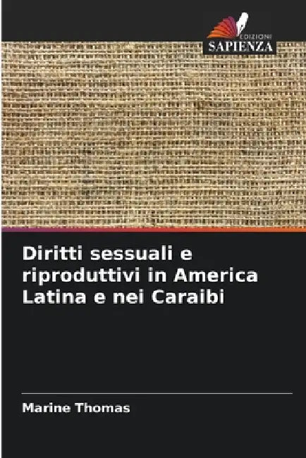 Diritti sessuali e riproduttivi in America Latina e nei Caraibi by Marine Thomas
