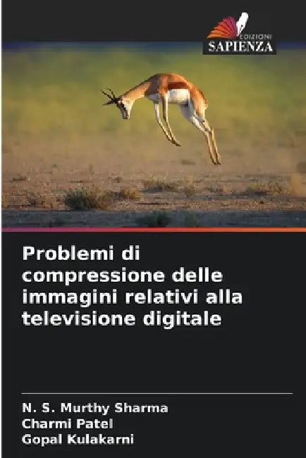 Problemi di compressione delle immagini relativi alla televisione digitale by N. S, Charmi Patel, Gopal Kulakarni