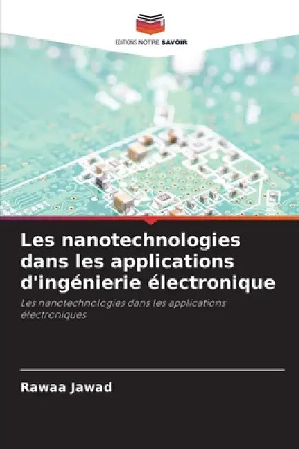 Les nanotechnologies dans les applications d'ingénierie électronique by Rawaa Jawad