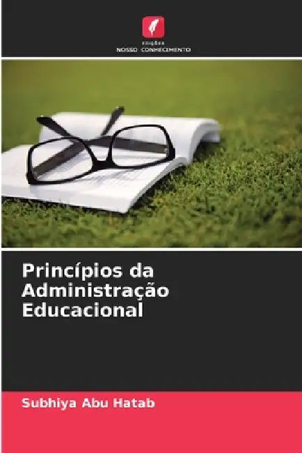 Princípios da Administração Educacional by Subhiya Abu Hatab