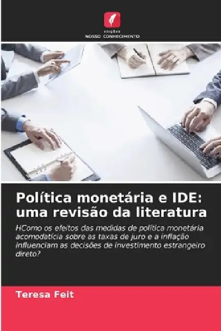 Política monetária e IDE: uma revisão da literatura by Teresa Feit