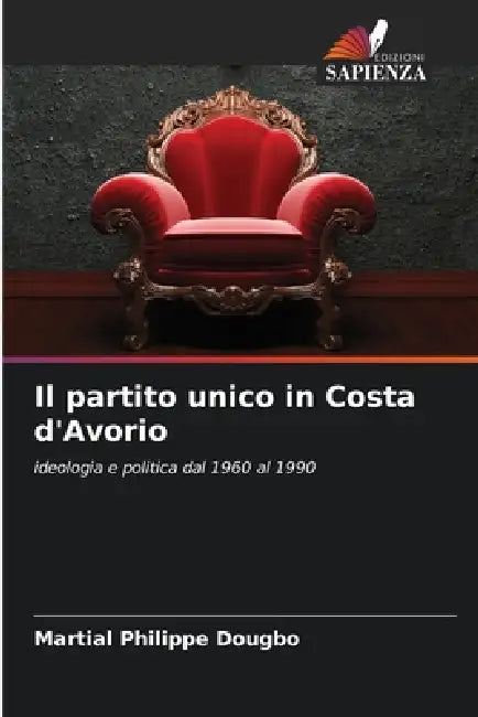 Il partito unico in Costa d'Avorio by Martial Philippe Dougbo
