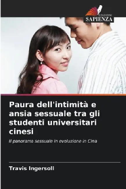 Paura dell'intimità e ansia sessuale tra gli studenti universitari cinesi by Travis Ingersoll