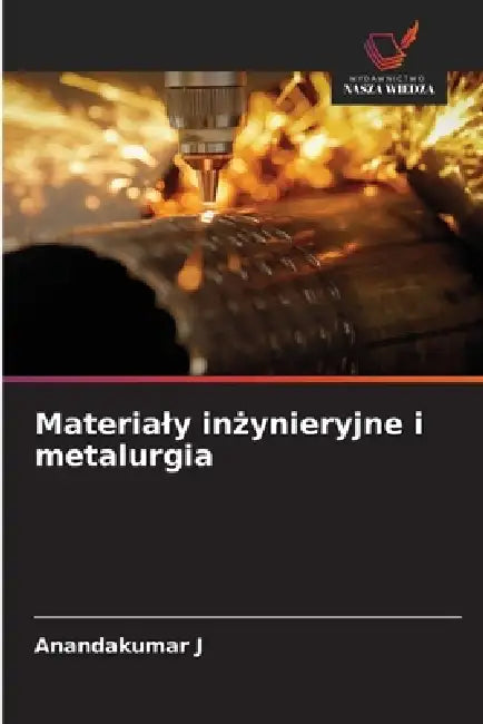 Materialy inżynieryjne i metalurgia by Anandakumar J