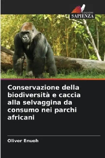 Conservazione della biodiversità e caccia alla selvaggina da consumo nei parchi africani by Oliver Enuoh