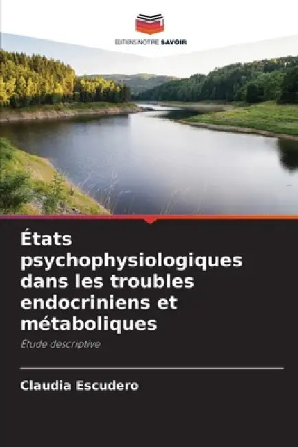 États psychophysiologiques dans les troubles endocriniens et métaboliques by Claudia Escudero