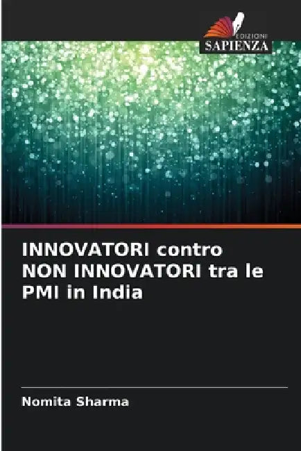 INNOVATORI contro NON INNOVATORI tra le PMI in India by Nomita Sharma