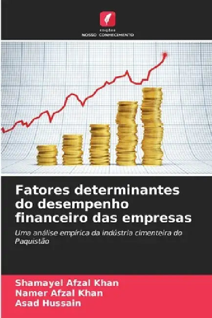 Fatores determinantes do desempenho financeiro das empresas by Shamayel Afzal Khan, Namer Afzal Khan, Asad Hussain