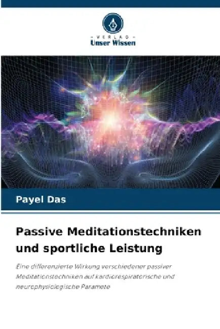 Passive Meditationstechniken und sportliche Leistung by Payel Das