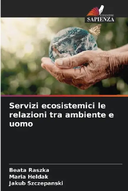 Servizi ecosistemici le relazioni tra ambiente e uomo by Beata Raszka, Maria Heldak, Jakub Szczepanski