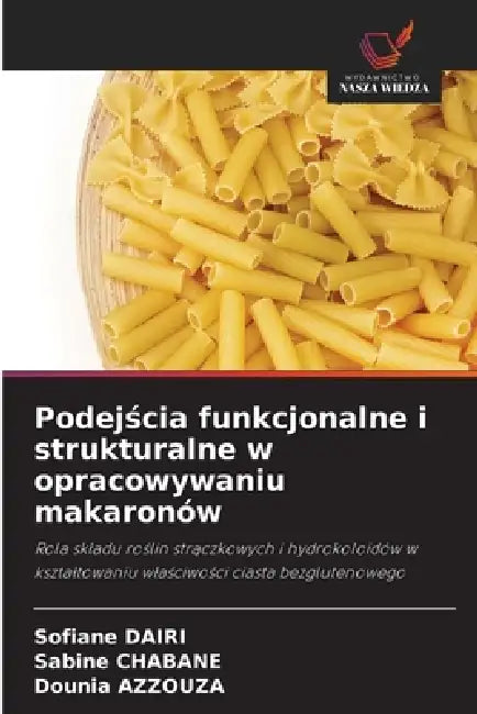 Podejścia funkcjonalne i strukturalne w opracowywaniu makaronów by Sofiane Dairi, Sabine Chabane, Dounia Azzouza