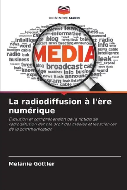 La radiodiffusion à l'ère numérique by Melanie Göttler