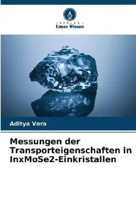 Messungen der Transporteigenschaften in InxMoSe2-Einkristallen by Aditya Vora