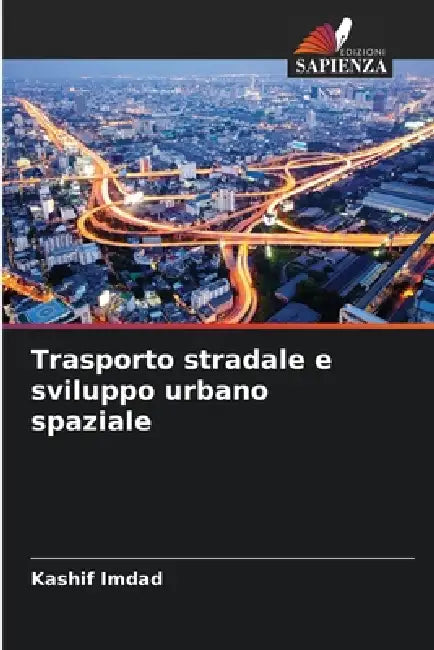 Trasporto stradale e sviluppo urbano spaziale by Kashif Imdad