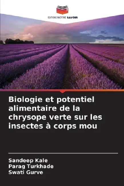 Biologie et potentiel alimentaire de la chrysope verte sur les insectes à corps mou by Sandeep Kale, Parag Turkhade, Swati Gurve