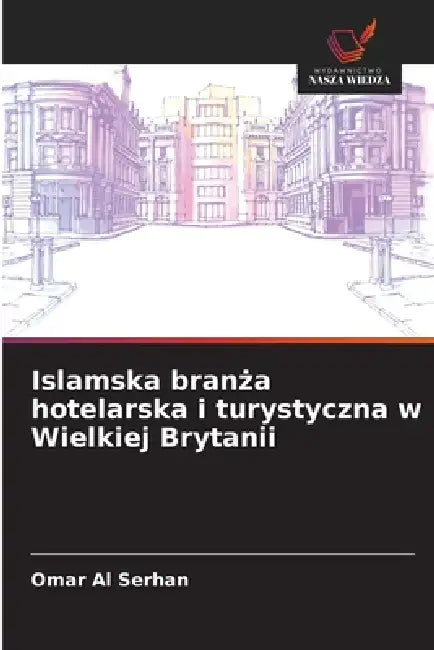 Islamska branża hotelarska i turystyczna w Wielkiej Brytanii by Omar Al Serhan