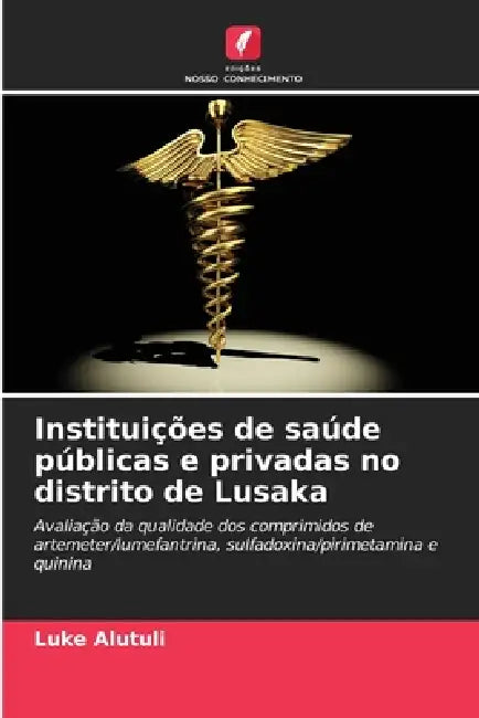 Instituições de saúde públicas e privadas no distrito de Lusaka by Luke Alutuli