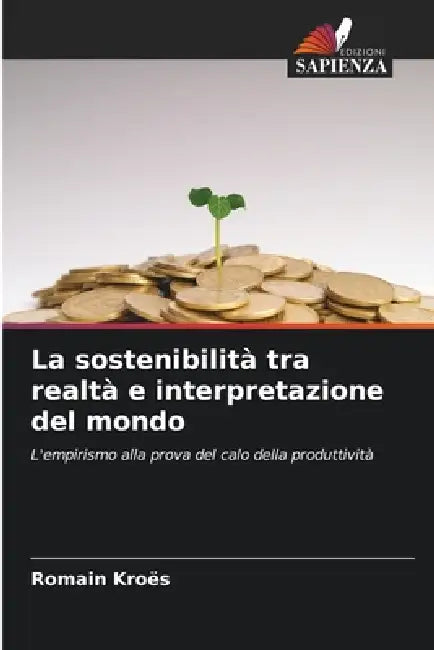 La sostenibilità tra realtà e interpretazione del mondo by Romain Kroës
