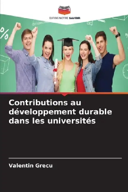 Contributions au développement durable dans les universités by Valentin Grecu