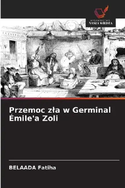 Przemoc zla w Germinal Émile'a Zoli by Belaada Fatiha