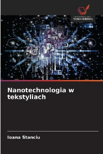 Nanotechnologia w tekstyliach by Ioana Stanciu