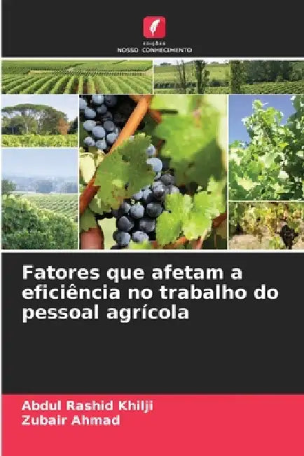 Fatores que afetam a eficiência no trabalho do pessoal agrícola by Abdul Rashid Khilji, Zubair Ahmad