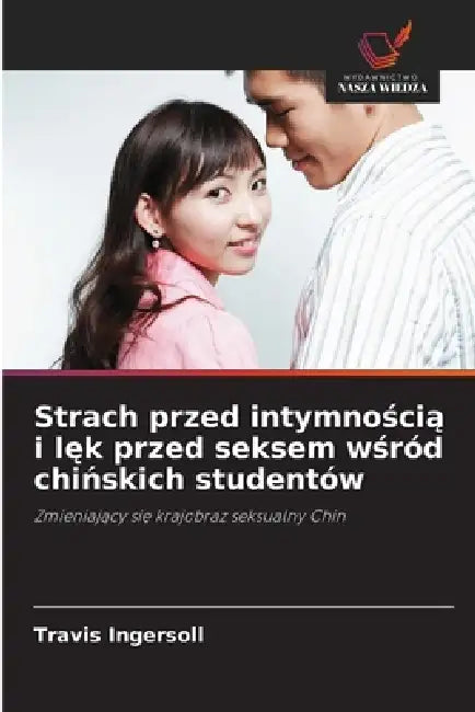 Strach przed intymnością i lęk przed seksem wśród chińskich studentów by Travis Ingersoll