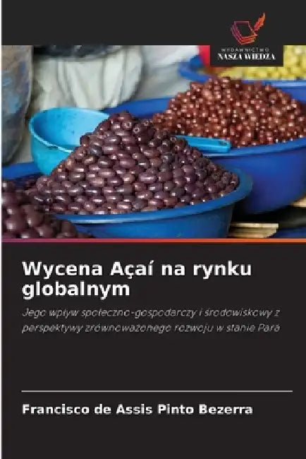 Wycena Açaí na rynku globalnym by Francisco de Assis Pinto Bezerra