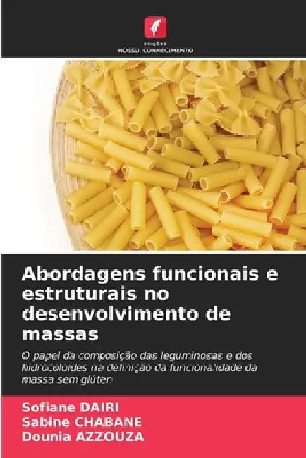 Abordagens funcionais e estruturais no desenvolvimento de massas by Sofiane Dairi, Sabine Chabane, Dounia Azzouza