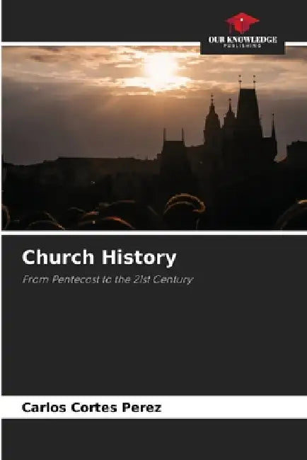 Church History by Carlos Cortes Perez