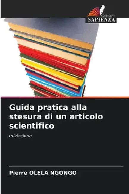 Guida pratica alla stesura di un articolo scientifico by Pierre Olela Ngongo