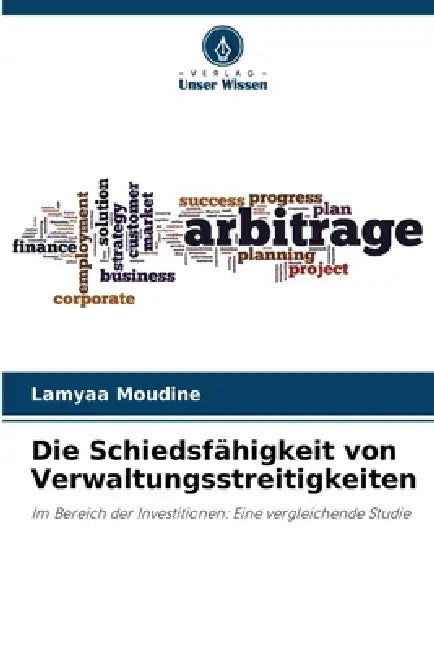 Die Schiedsfähigkeit von Verwaltungsstreitigkeiten by Lamyaa Moudine