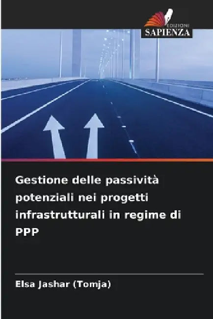 Gestione delle passività potenziali nei progetti infrastrutturali in regime di PPP by Elsa Jashar (Tomja)