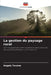 La gestion du paysage rural by Angela Tavone