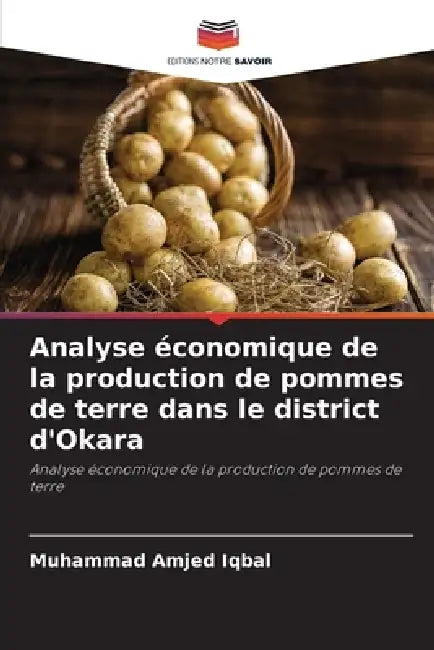 Analyse économique de la production de pommes de terre dans le district d'Okara by Muhammad Amjed Iqbal