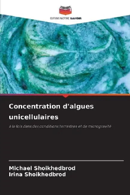 Concentration d'algues unicellulaires by Michael Shoikhedbrod, Irina Shoikhedbrod