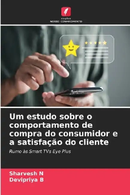 Um estudo sobre o comportamento de compra do consumidor e a satisfação do cliente by Sharvesh N, Devipriya B