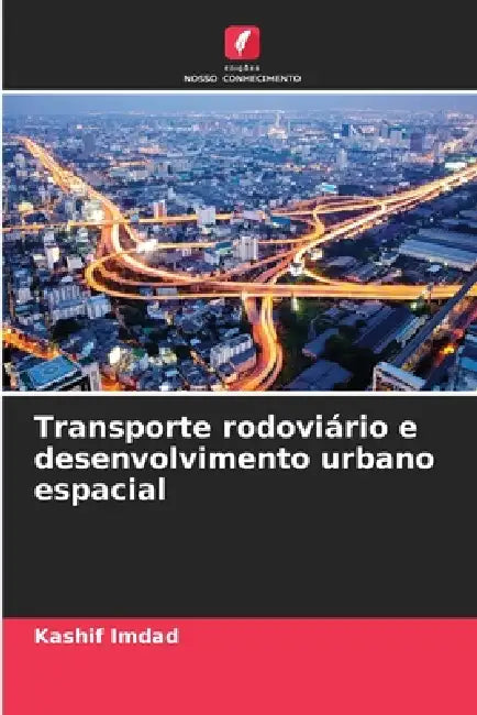 Transporte rodoviário e desenvolvimento urbano espacial by Kashif Imdad