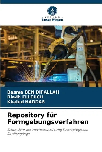 Repository für Formgebungsverfahren by Basma Ben Difallah, Riadh Elleuch, Khaled Haddar