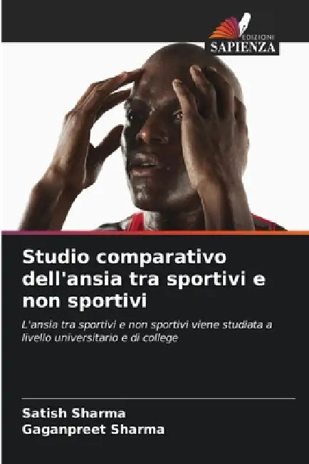 Studio comparativo dell'ansia tra sportivi e non sportivi by Satish Sharma, Gaganpreet Sharma