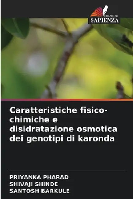 Caratteristiche fisico-chimiche e disidratazione osmotica dei genotipi di karonda by Priyanka Pharad, Shivaji Shinde, Santosh Barkule