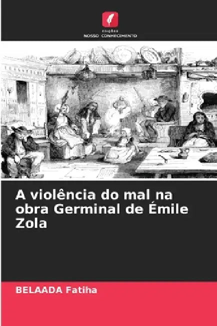 A violência do mal na obra Germinal de Émile Zola by Belaada Fatiha