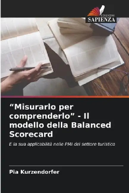 "Misurarlo per comprenderlo" - Il modello della Balanced Scorecard by Pia Kurzendorfer