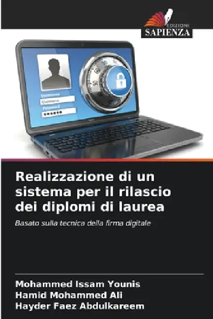 Realizzazione di un sistema per il rilascio dei diplomi di laurea by Mohammed Issam Younis, Hamid Mohammed Ali, Hayder Faez Abdulkareem