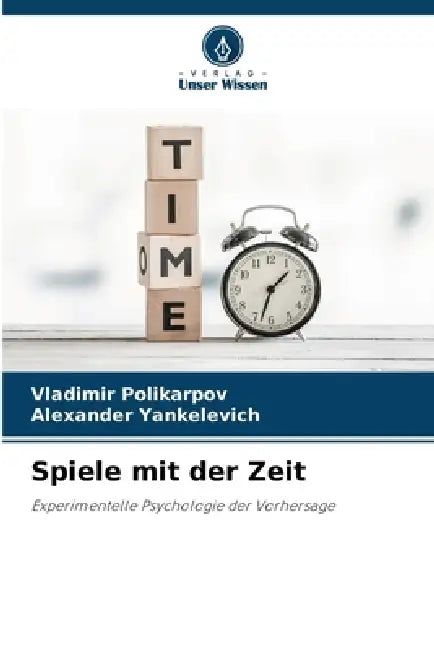 Spiele mit der Zeit by Vladimir Polikarpov, Alexander Yankelevich