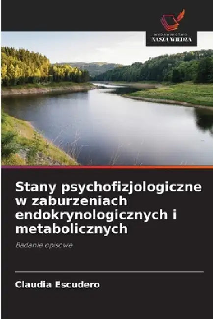Stany psychofizjologiczne w zaburzeniach endokrynologicznych i metabolicznych by Claudia Escudero