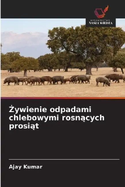 Żywienie odpadami chlebowymi rosnących prosiąt by Ajay Kumar